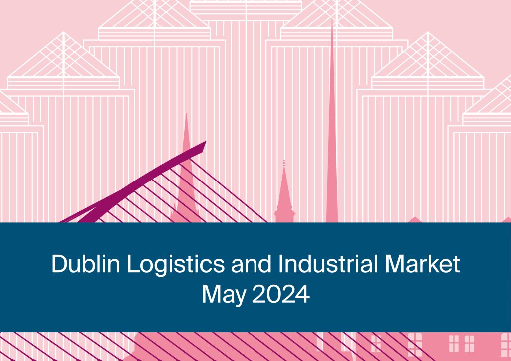 Dublin Logistics and Industrial Market May 2024